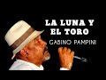 LA LUNA Y EL TORO GABINO PAMPINI