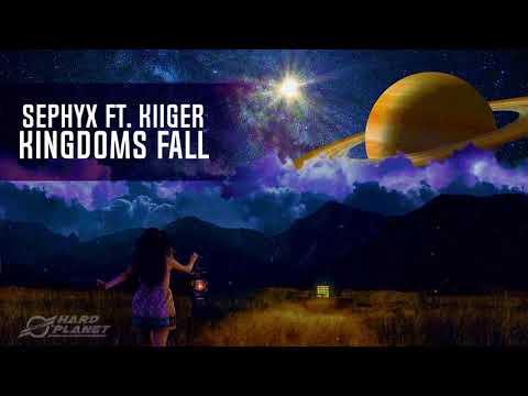 Sephyx Ft. Kiiger - Kingdoms Fall (Extended Mix)