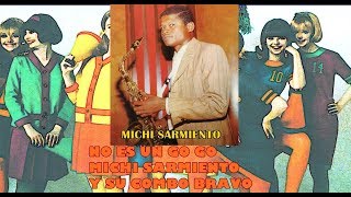 NO ES UN GO GO MICHI SARMIENTO Y SU COMBO BRAVO
