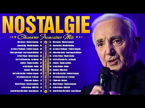 Nostalgie Française 60s 70s 80s🗼❤️♪ Charles Aznavour, Édith Piaf, Michel Sardou, Joe Dassin,...