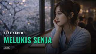 Download lagu Melukis Senja (Cover) – Budi Doremi | Lagu Santai Waktu Senja mp3