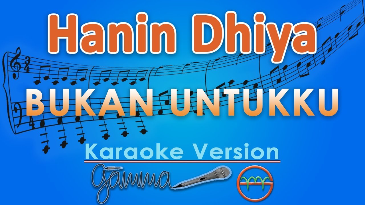 Hanin Dhiya - Bukan Untukku (Karaoke Lirik Tanpa Vokal) by GMusic