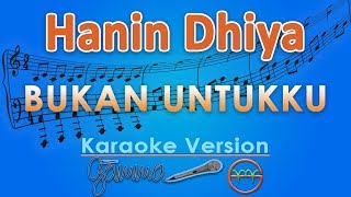 Hanin Dhiya - Bukan Untukku (Karaoke) | GMusic