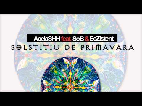 AcelaSHH feat. SoB & EcZistent - Solstitiu de primavara