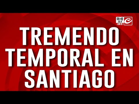 Impresionante temporal en Santiago del Estero: hay más de cien familias
