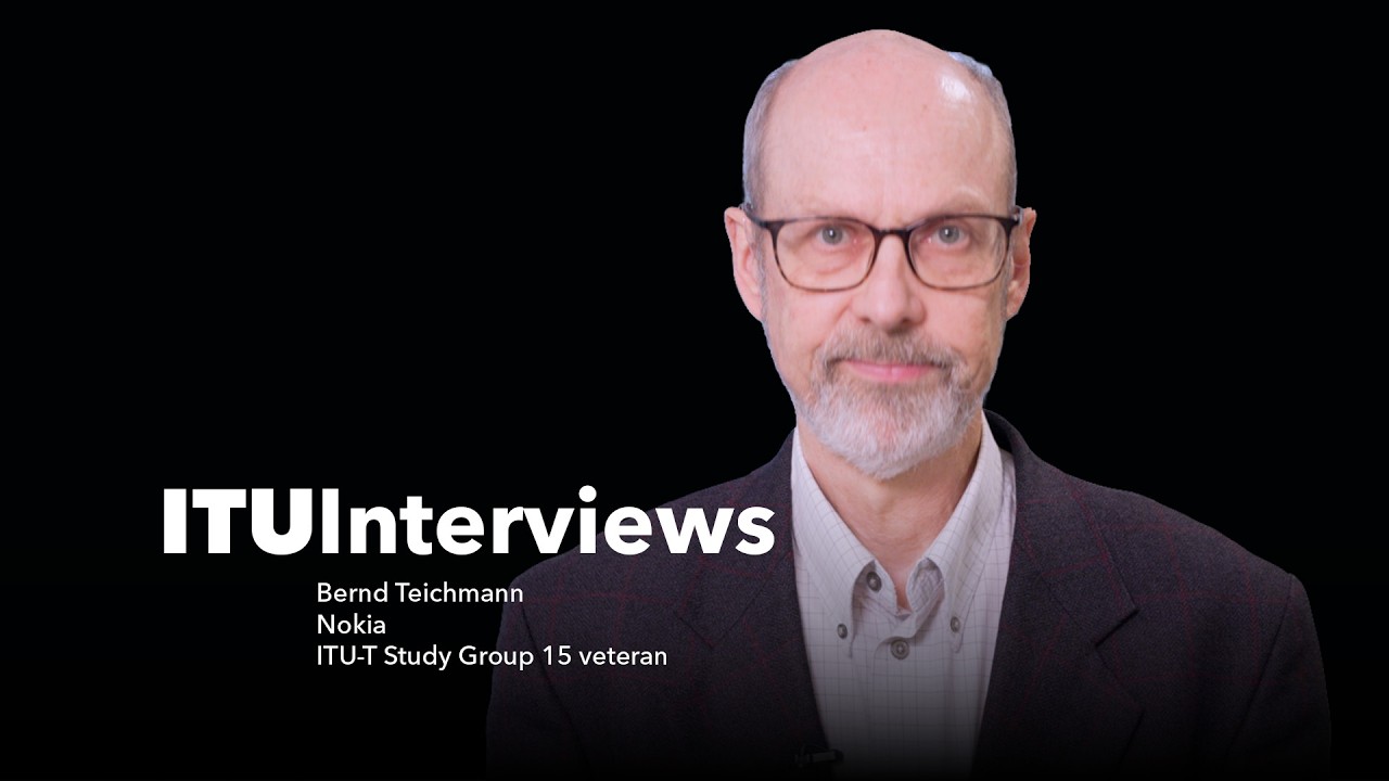 ITU interviews: Bernd Teichmann, ITU-T Study Group 15 veteran
