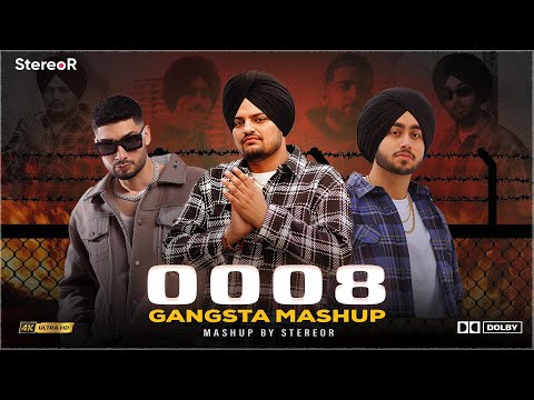0008- Gangsta Mashup | Sidhu Moosewala | StereoR | Karan Aujla | Shubh | KR$Na | Bars | 911 | Game