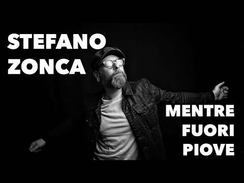 Stefano Zonca Mentre Fuori Piove lyric video