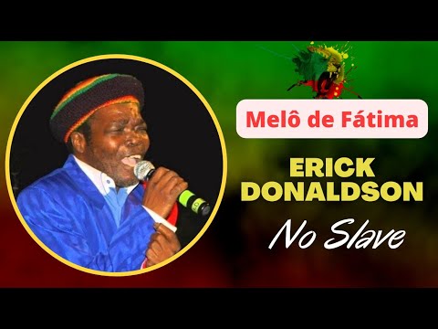 Eric Donaldson - No Slave (Melô de Fátima) Tradução