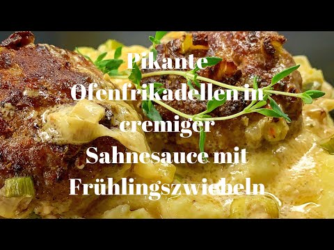 🌿 Pikante Ofenfrikadellen in cremiger Sahnesauce mit Frühlingszwiebeln🌿super lecker😋