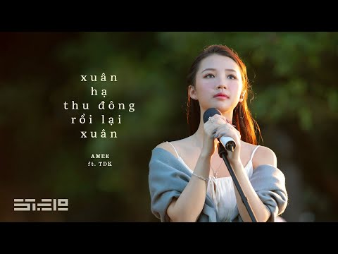 xuân hạ thu đông rồi lại xuân (ft. TDK) - AMEE | 'dreamee' live acoustic show