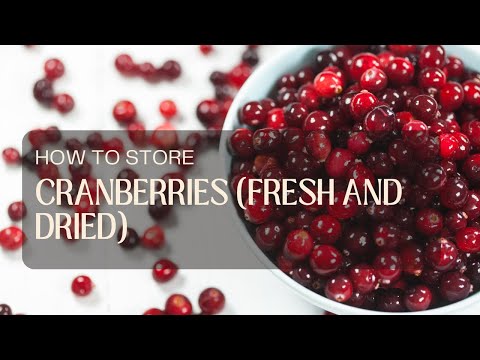 How to Store Cranberries (Fresh and Dried)?