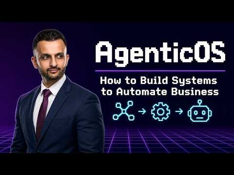 AgenticOS - How to build systems to automate business