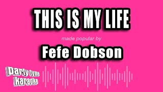 Fefe Dobson - This Is My Life (Karaoke Version)