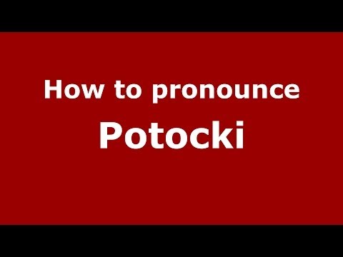 How to pronounce Potocki (Polish/Poland) - PronounceNames.com