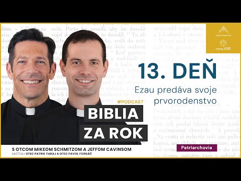 Deň 13: Ezau predáva svoje prvorodenstvo — Biblia za rok (s otcom Mikeom Schmitzom)