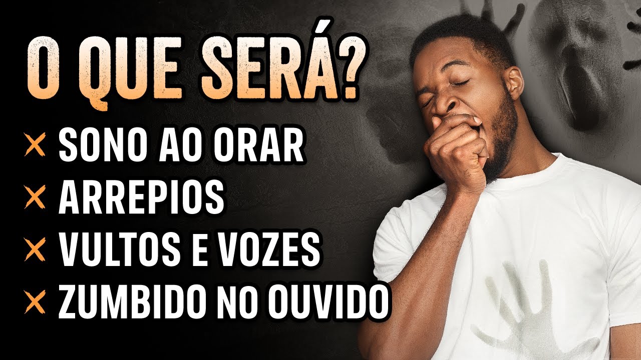 SÓ ASSISTA SE VOCÊ TEM ALGUM DESSES SINTOMAS: Bocejar na Oração, Arrepios, Vê Vultos, Escuta Vozes..