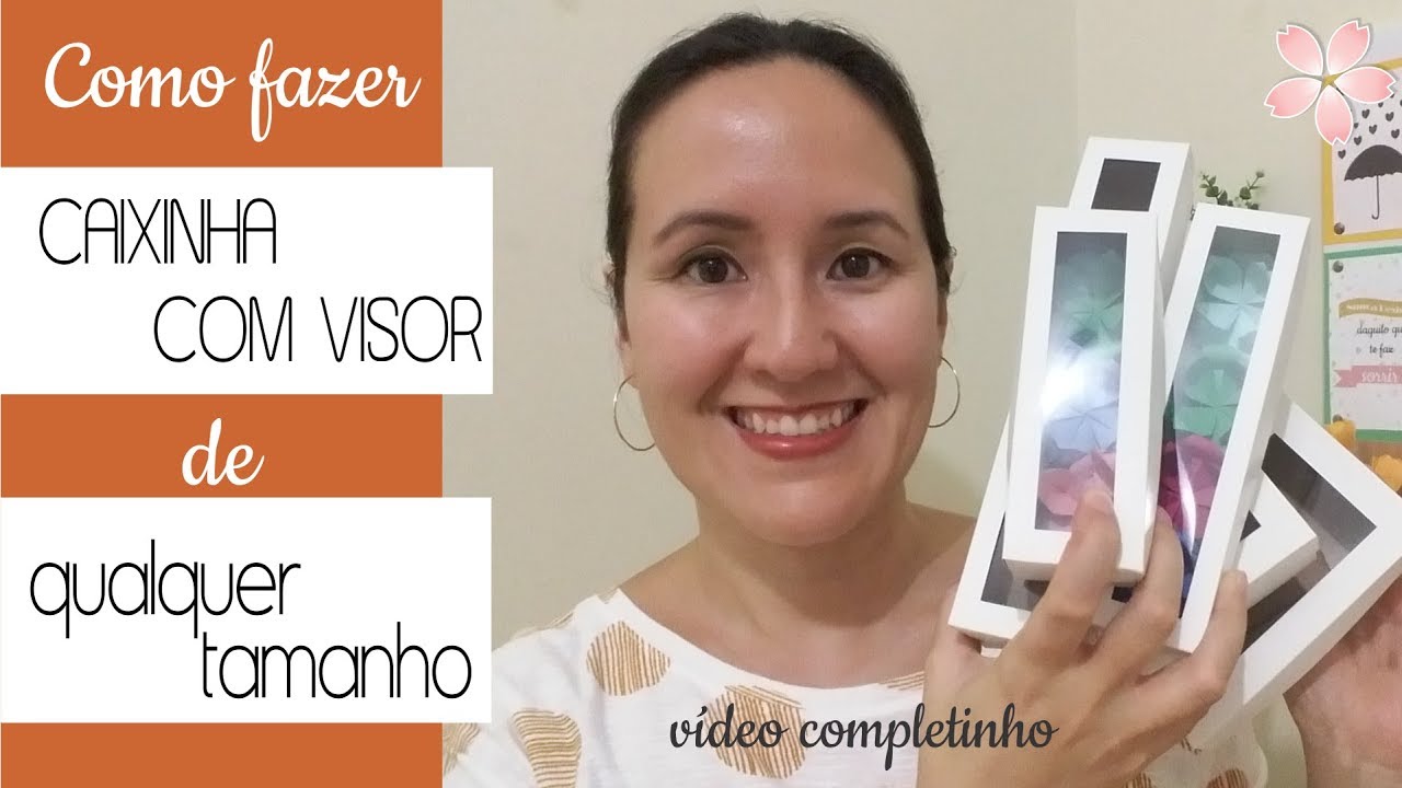 Como fazer Caixinha com Visor de Qualquer Tamanho - bem explicadinho - DIY