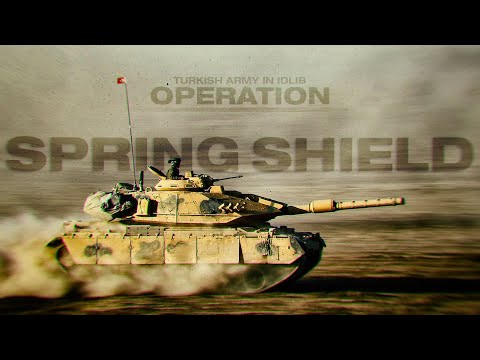 Turkish Army in Idlib - Operation Spring Shield