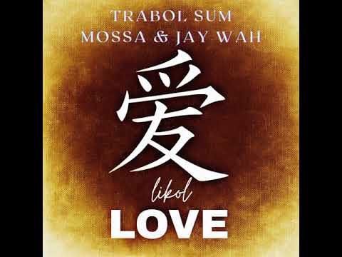 Likol Love_Trabol Sum X Mossa X Jay Wah_Produced by Baka Solomon (Official Audio)2021