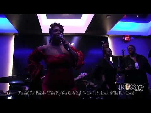 James Ross @ (Vocalist) Tish Period - "If You Play Your Cards Right" - www.Jross-tv.com (st. Louis)