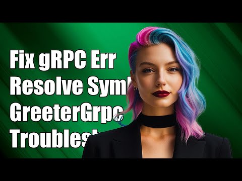 Fixing gRPC 'Cannot Resolve Symbol GreeterGrpc' Error: Troubleshooting Guide