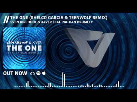 Sven Kirchhof & Xaver feat. Nathan Brumley - The One (Shelco Garcia & Teenwolf Remix)