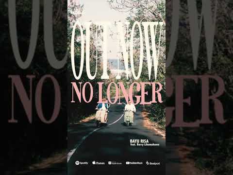 No Longer, Bayu Risa feat. Barry Likumahuwa