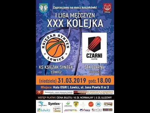 2019.03.31 godz.18.00 XXX Kolejka  I Ligi Mężczyzn KS Księżak Syntex Łowicz - STK Czarni Słupsk