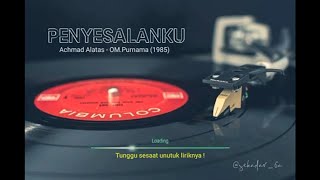 Download lagu PENYESALANKU - ACHMAD ALATAS 1985 mp3 Download lagu PENYESALANKU - ACHMAD ALATAS 1985 mp3