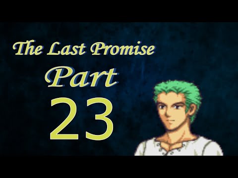 Part 23: Let's Play The Last Promise - Chapters 17x and 18 - 'Tekun dies again'