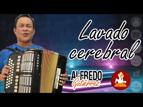 Lavado Cerebral - Alfredo Gutiérrez - Con Letra #ElTresVecesReyVallenato - Autor: Dorindo Cárdenas