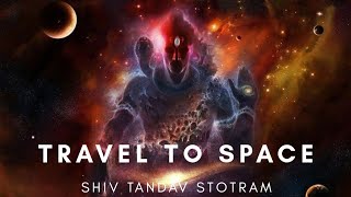 TRAVEL TO SPACE MEDITATION | SHIV TANDAV STOTRAM BY UMA MOHAN