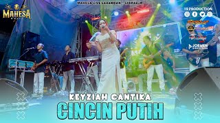 Download lagu Keyziah Cantika - Cincin Putih I Mahesa music live larangan - sidoarjo mp3