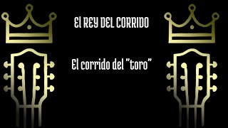 El corrido del toro - El Rey del Corrido