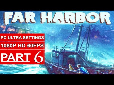 Fallout 4 Far Harbor Gameplay Walkthrough Part 6 [1080p HD 60fps PC ULTRA Settings] - No Commentary