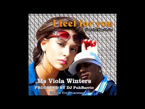 I  feel for you  By Ms Viola Winters featureing Bigg Choice Choice Ent