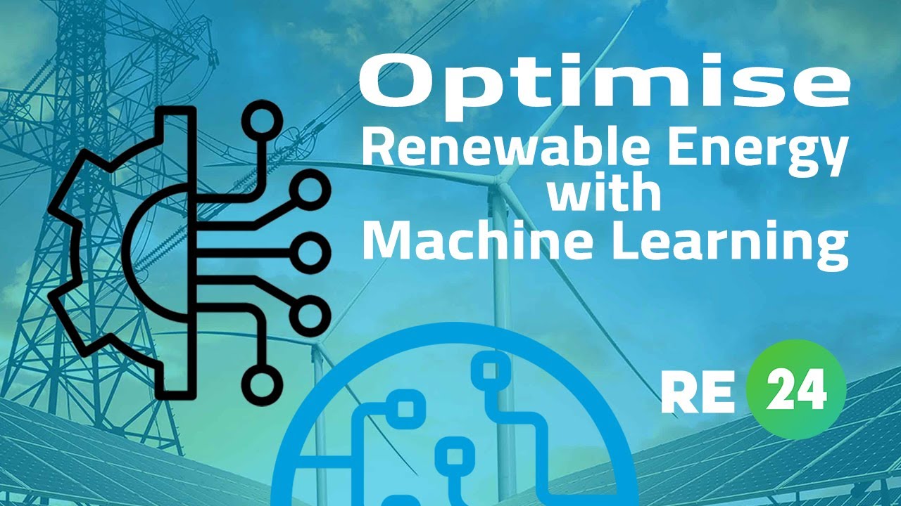 Revolutionising Renewable Energy: The Power of Machine Learning | RE24