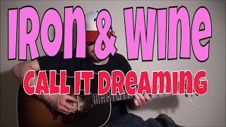 Iron & Wine - Call It Dreaming - Fingerstyle Guitar Cover