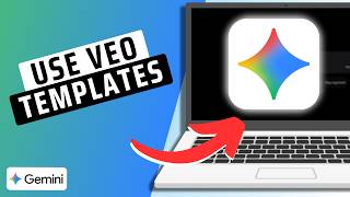How To Use Veo Templates In Gemini App