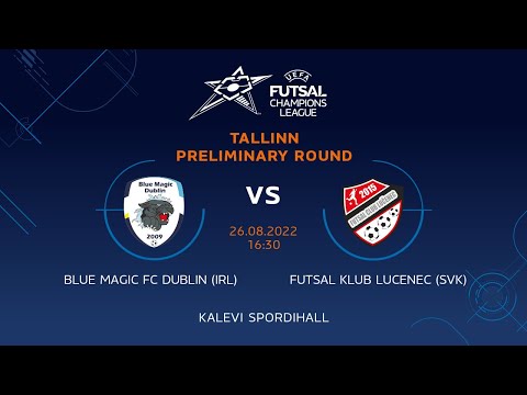 Blue Magic FC (IRL) - FK Lucenec (SVK). UEFA Futsal Champions League. Preliminary Round. Live stream