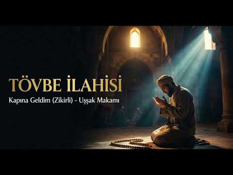 Ağlatan Tövbe İlahisi | Kapına Geldim (Zikirli) - Ruhunuza Dokunacak