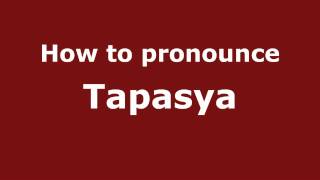 How to pronounce Tapasya