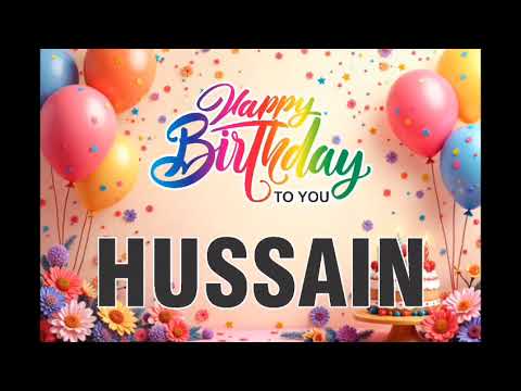 Happy Birthday Hussain #HappyBirthday#BirthdaySong#BirthdayWishes#HappyBirthdaySong#BirthdaySpecial