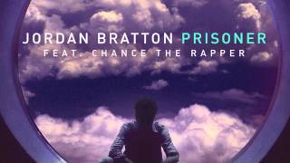 Jordan Bratton - Prisoner feat. Chance The Rapper