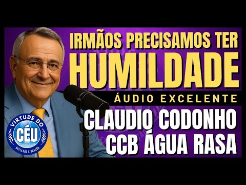 🎙️CCB ÁGUA RASA WORD: BROTHERS, WE NEED TO BE HUMBLE! ELDER CLAUDIO CODONHO #ccb #ccbword