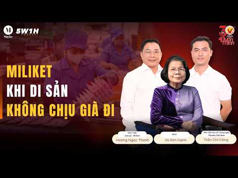 Miliket - Khi Di sản không chịu già đi