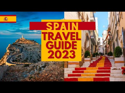 Spain Travel Guide - Best Places to Visit and Things to do in Spain in 2023