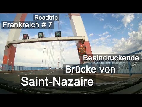 Die Brücke von Saint-Nazaire | Beeindruckend | Hin und Zurück | Frankreich 2022 - Roadtrip # 7