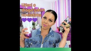 Utisci o drogeriskim novitetima